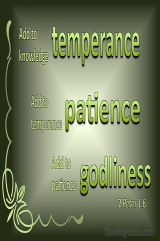 2 Peter 1:6 Add to Knowledge Temperance (green)